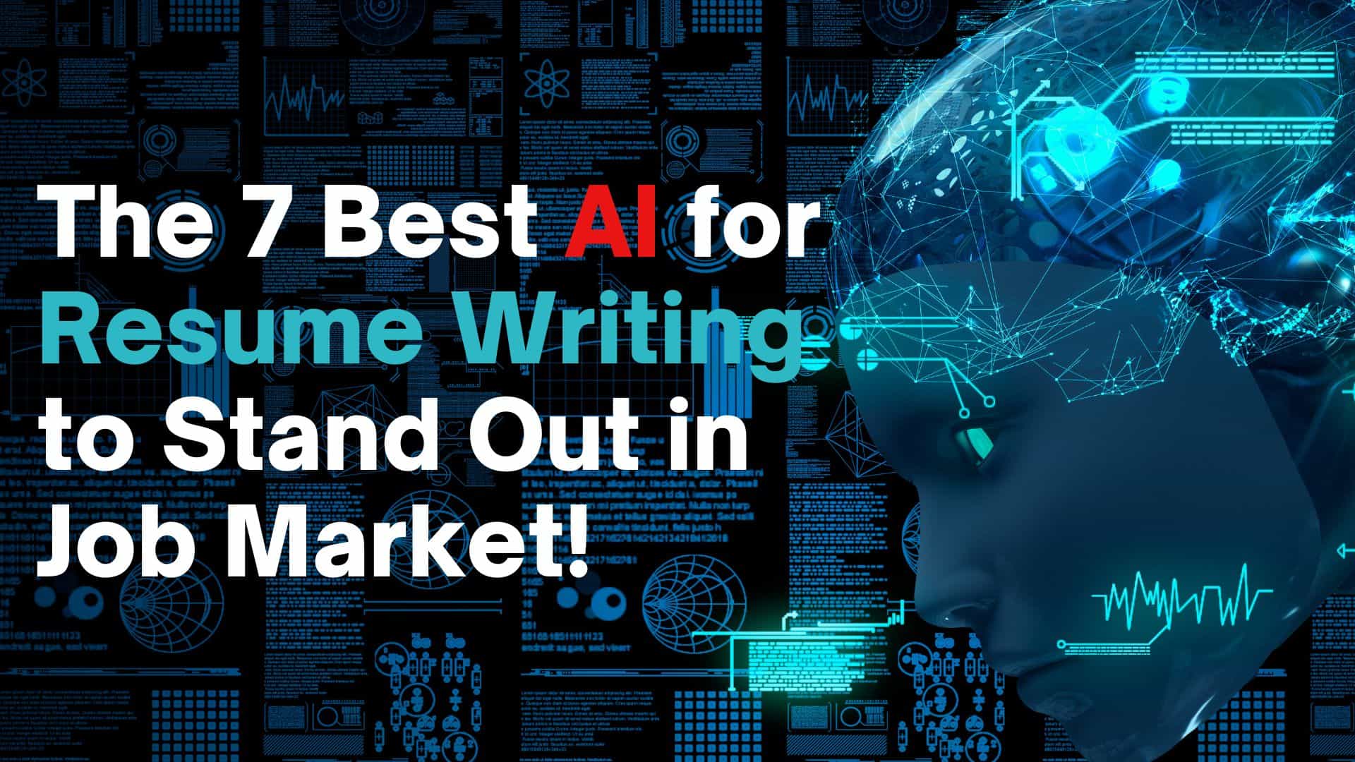 The 7 Best AI for Resume Writing to Stand Out in Job Market!