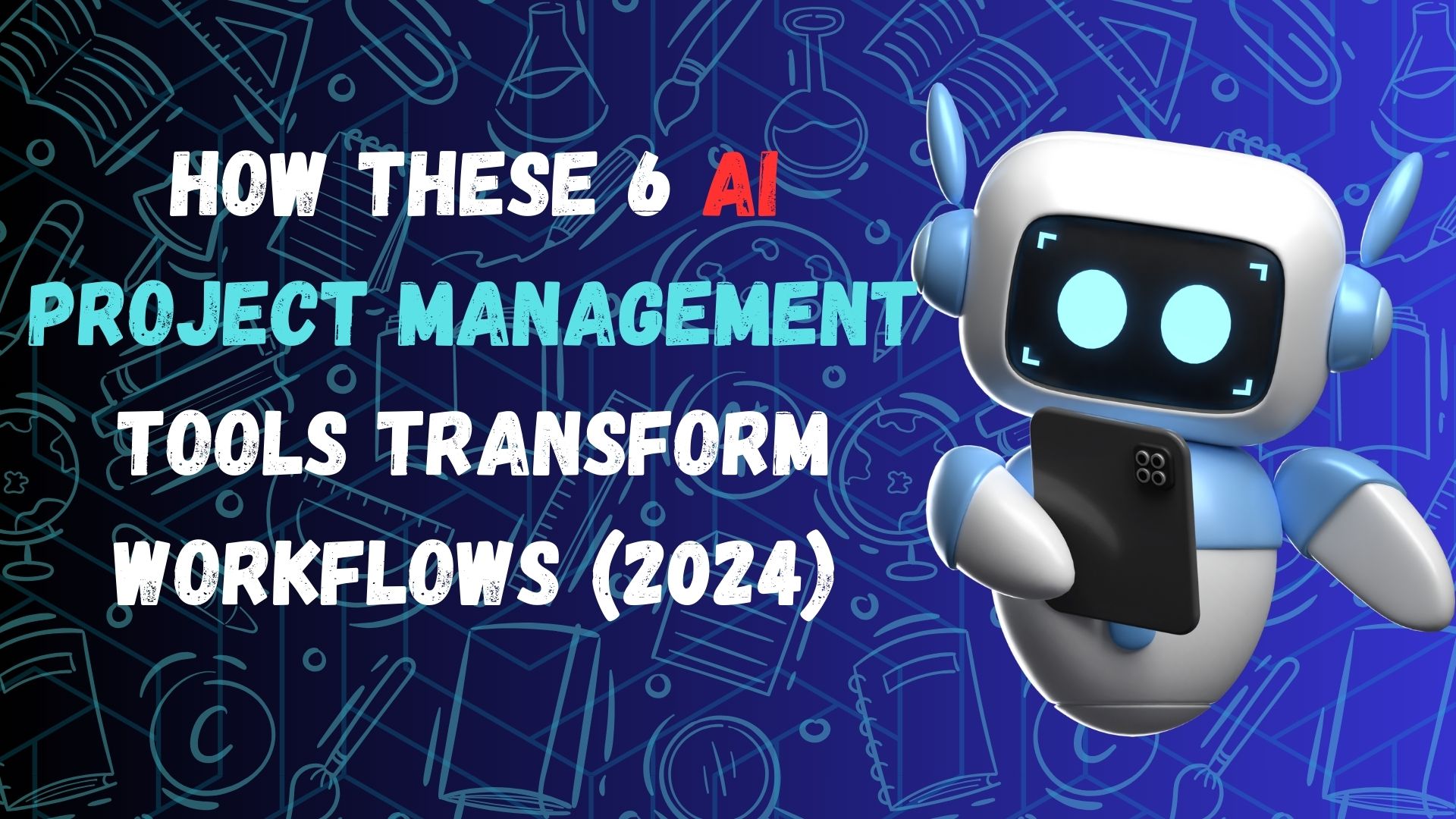 How These 6 AI Project Management Tools Transform Workflows (2024)